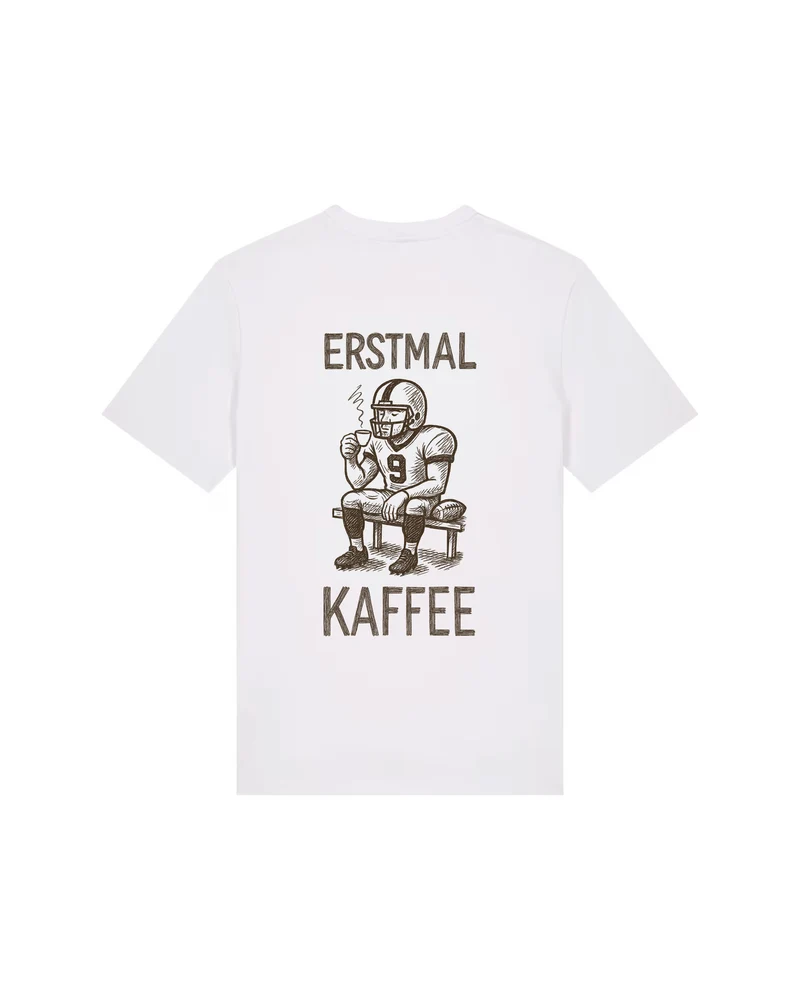"Erstmal Kaffee" (Rücken) Shirt