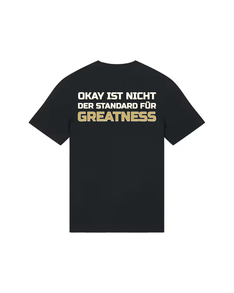 "Okay ist nicht der Standard für Greatness" Shirt (Print)